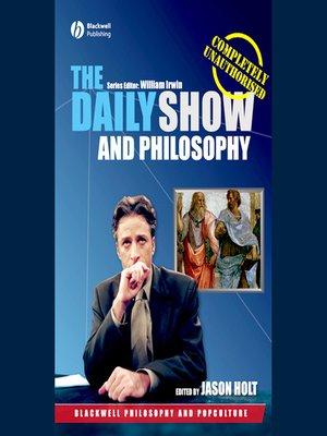 cover image of The Daily Show and Philosophy--Moments of Zen in the Art of Fake News